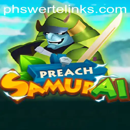 Unveiling 'PreachSamurai': A Unique Gaming Experience Combined with Filipino Luck