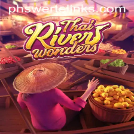 Discover the Thrills of ThaiRiverWonders: A Winning Adventure with PH Swerte
